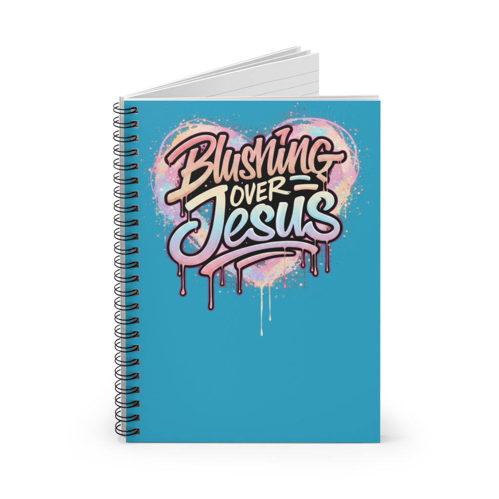 Blushing Over Jesus Spiral Notebook — Christian Graffiti Journal (Ruled)