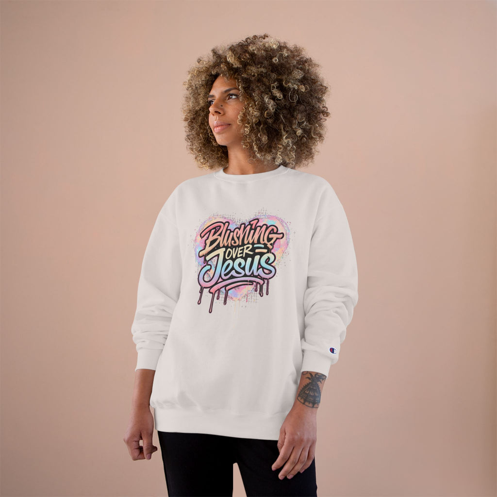 Champion Sweatshirt — "Blushing Over Jesus" Pastel Gospel Crewneck