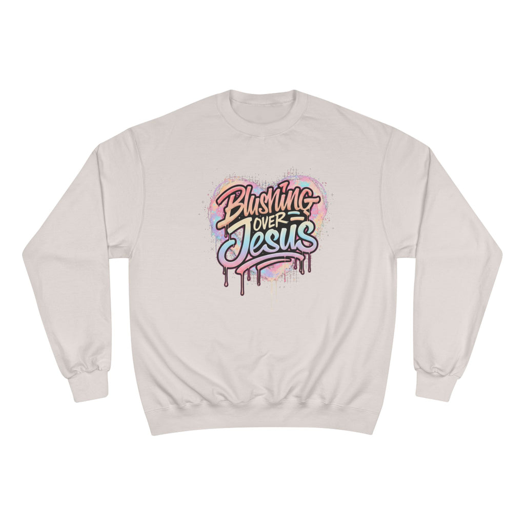 Champion Sweatshirt — "Blushing Over Jesus" Pastel Gospel Crewneck
